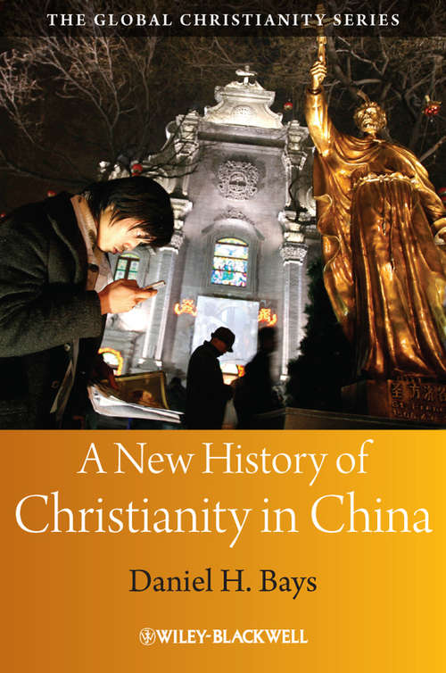 Book cover of A New History of Christianity in China (Wiley Blackwell Guides to Global Christianity #7)