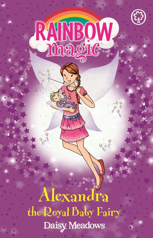 Book cover of Alexandra the Royal Baby Fairy: Special (Rainbow Magic #13)
