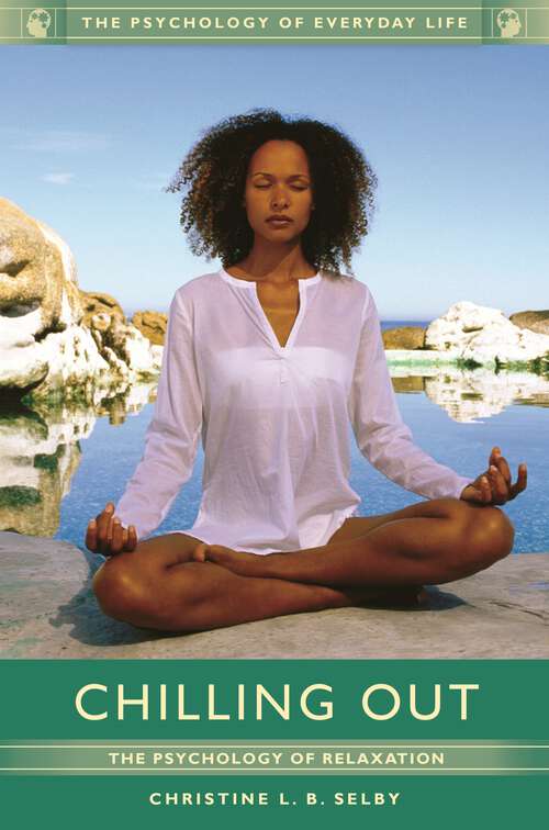 Book cover of Chilling Out: The Psychology of Relaxation (The Psychology of Everyday Life)