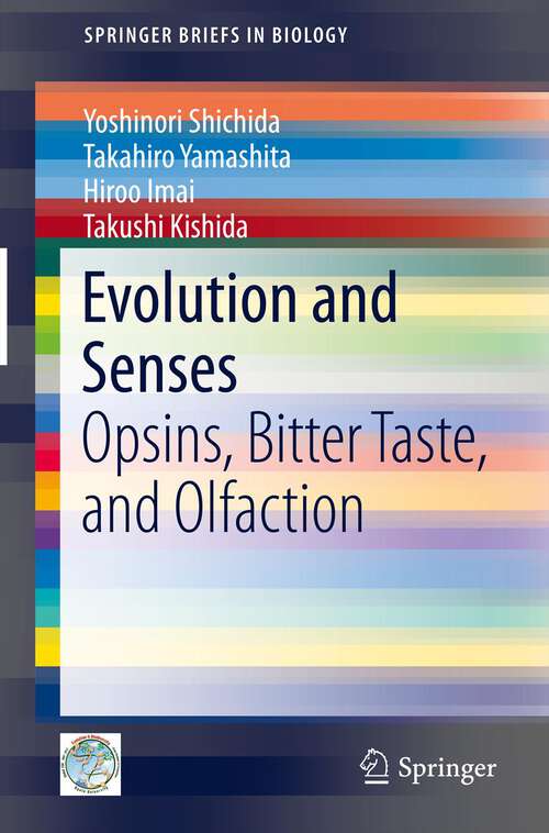 Book cover of Evolution and Senses: Opsins, Bitter Taste, and Olfaction (2013) (SpringerBriefs in Biology)