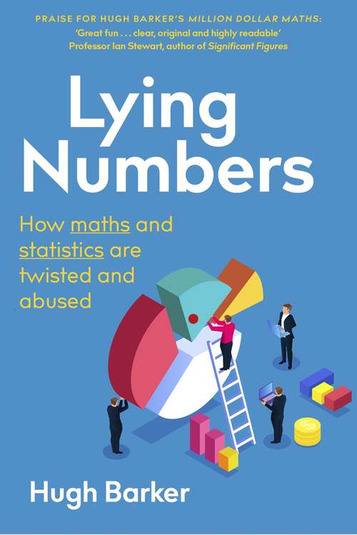 Book cover of Lying Numbers: How Maths and Statistics Are Twisted and Abused