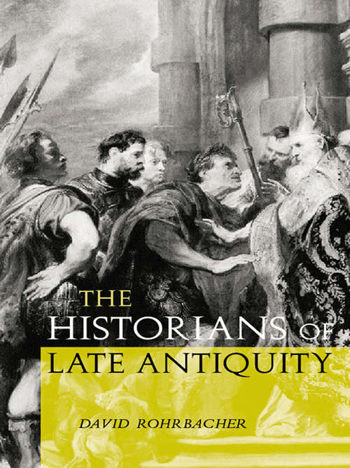 Book cover of The Historians of Late Antiquity