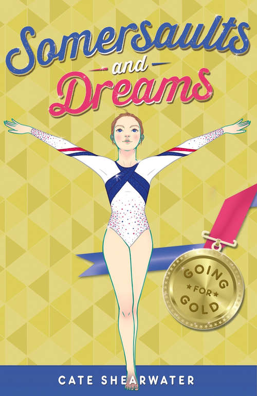Book cover of Somersaults and Dreams: Going for Gold (Somersaults and Dreams)