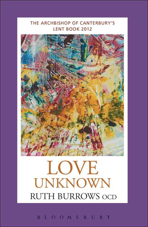 Book cover of Love Unknown: The Archbishop of Canterbury's Lent Book 2012