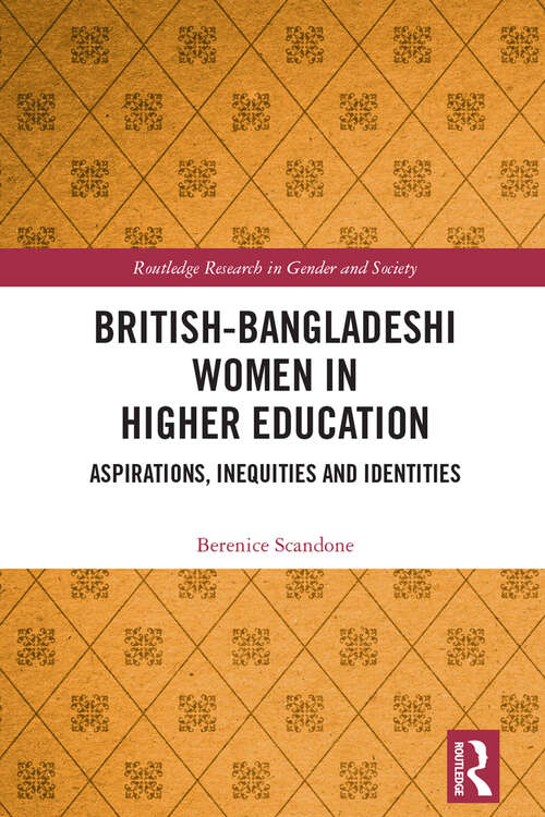 Book cover of British-Bangladeshi Women in Higher Education: Aspirations, Inequities and Identities (Routledge Research in Gender and Society)