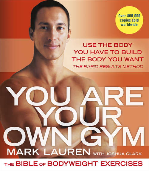 Book cover of You Are Your Own Gym: The bible of bodyweight exercises