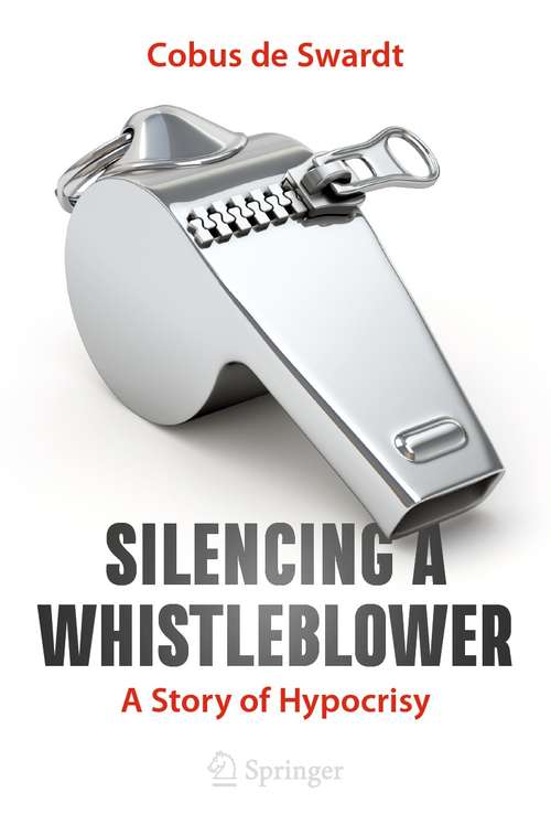 Book cover of Silencing a Whistleblower: A Story of Hypocrisy (1st ed. 2021)