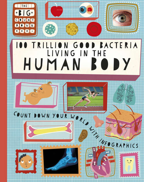 Book cover of 100 Trillion Good Bacteria Living on the Human Body: 100 Trillion Good Bacteria Living On The Human Body (The Big Countdown #5)