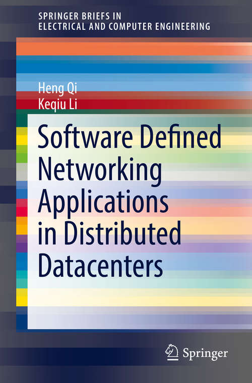 Book cover of Software Defined Networking Applications in Distributed Datacenters (1st ed. 2016) (SpringerBriefs in Electrical and Computer Engineering)