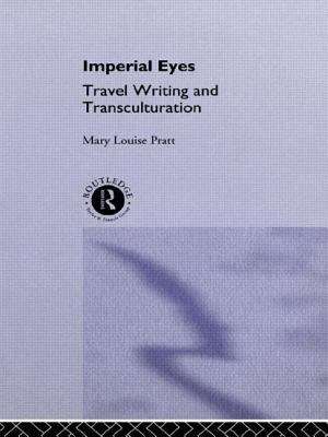 Book cover of Imperial Eyes: Studies In Travel Writing And Transculturization (PDF)