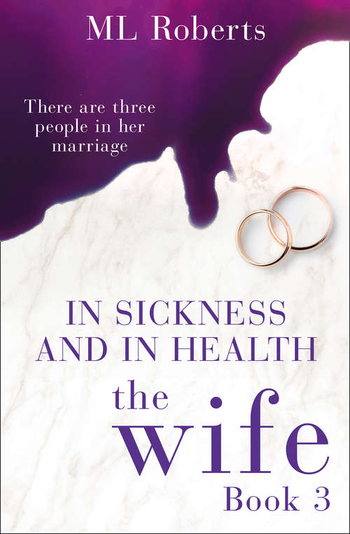 Book cover of The Wife – Part Three: In Sickness and In Health (ePub edition) (The Wife series #3)
