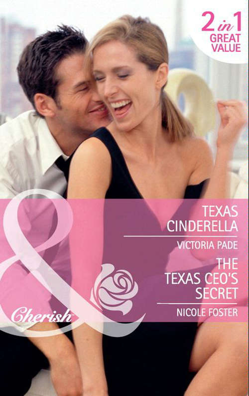 Book cover of Texas Cinderella / The Texas CEO's Secret: Texas Cinderella / The Texas CEO's Secret (Mills & Boon Cherish) (ePub First edition)