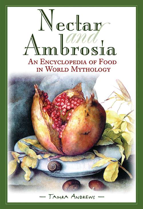 Book cover of Nectar and Ambrosia: An Encyclopedia of Food in World Mythology