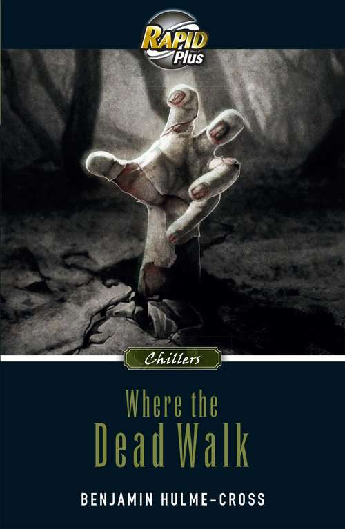 Book cover of Rapid Plus 9.1: Where the Dead Walk (PDF) (Rapid Plus)