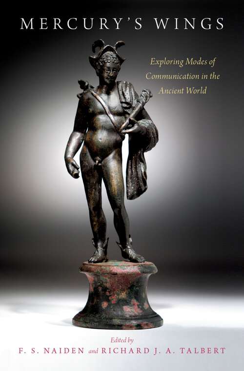 Book cover of Mercury's Wings: Exploring Modes of Communication in the Ancient World