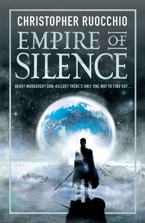 Book cover of Empire of Silence (Sun Eater #1)