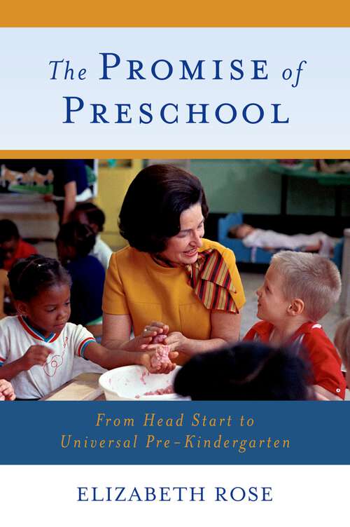 Book cover of The Promise of Preschool: From Head Start to Universal Pre-Kindergarten