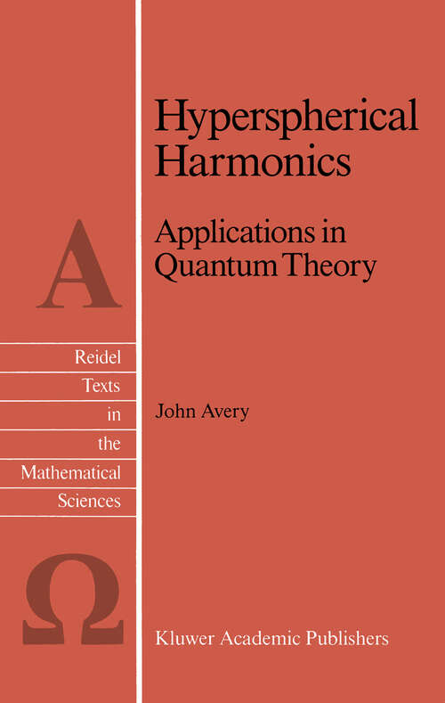 Book cover of Hyperspherical Harmonics: Applications in Quantum Theory (1989) (Reidel Texts in the Mathematical Sciences #5)