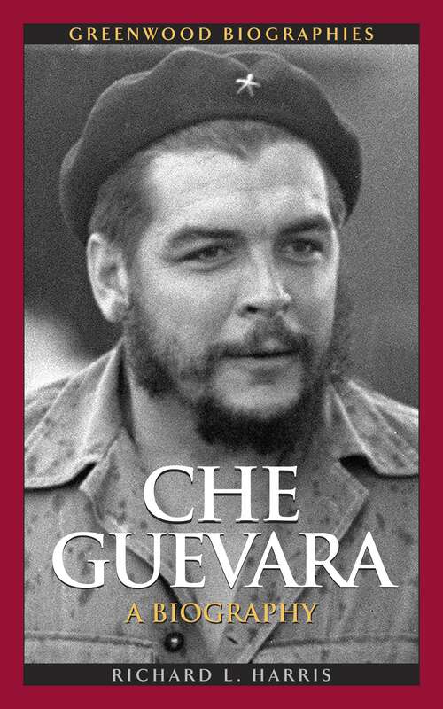 Book cover of Che Guevara: A Biography (Greenwood Biographies)