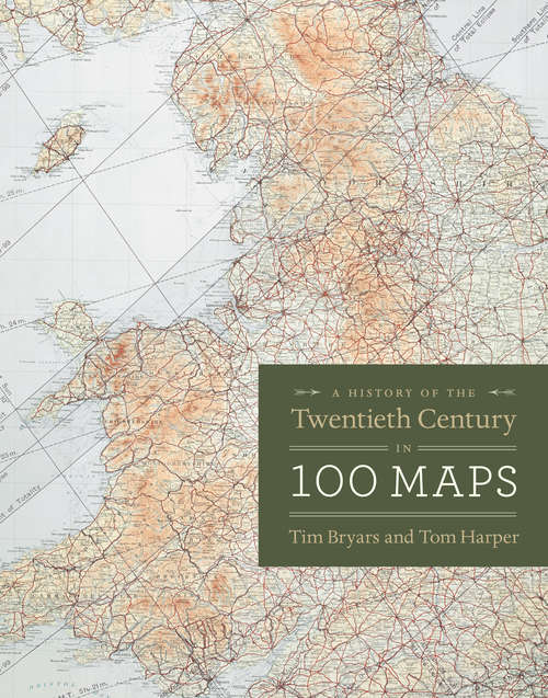 Book cover of A History of the Twentieth Century in 100 Maps