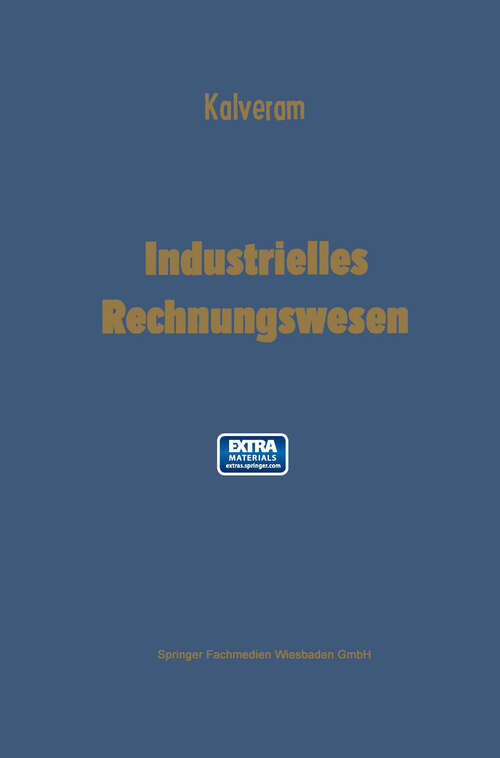 Book cover of Industrielles Rechnungswesen: Doppelte Buchhaltung und Kontenrahmen — Betriebsabrechnung — Kostenrechnung (6. Aufl. 1970)