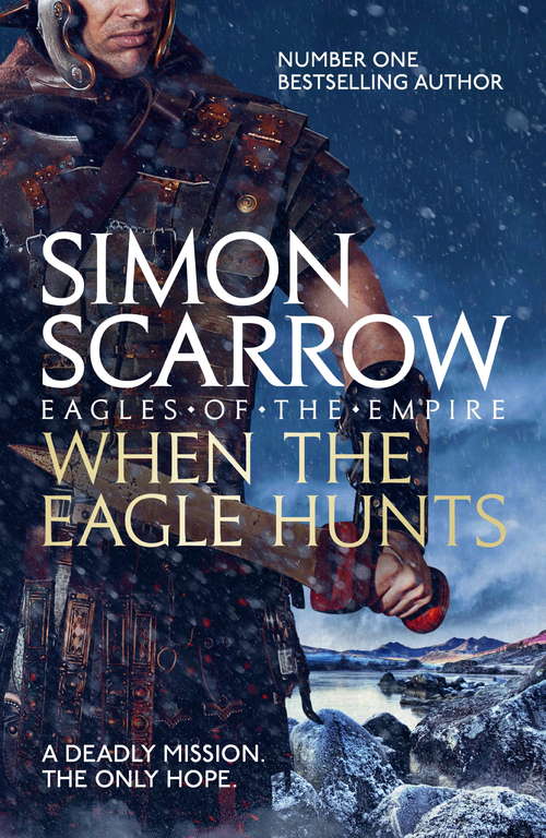 Book cover of When the Eagle Hunts: Cato & Macro: Book 3 (Eagle #13)
