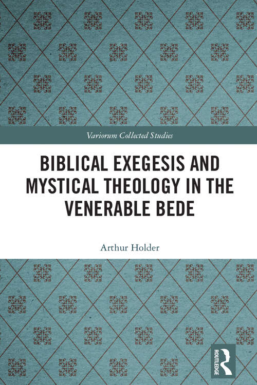 Book cover of Biblical Exegesis and Mystical Theology in the Venerable Bede (Variorum Collected Studies)