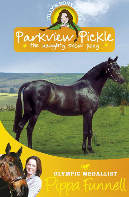Book cover of Parkview Pickle the Show Pony: Book 9 (Tilly's Pony Tails #9)