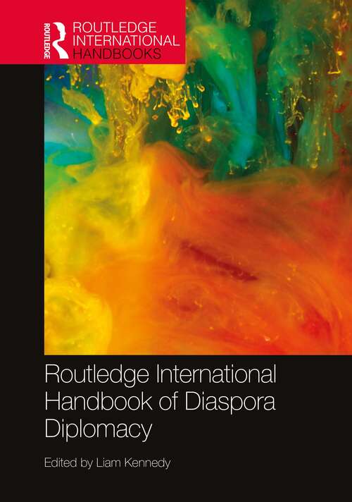 Book cover of Routledge International Handbook of Diaspora Diplomacy (Routledge International Handbooks)