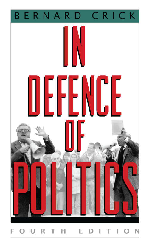 Book cover of In Defense of Politics (4) (Pelican Bks.)