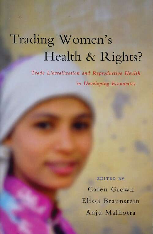 Book cover of Trading Women's Health and Rights: Trade Liberalization and Reproductive Health in Developing Economies