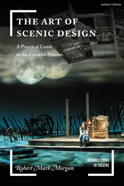 Book cover of The Art of Scenic Design: A Practical Guide to the Creative Process (Introductions to Theatre)