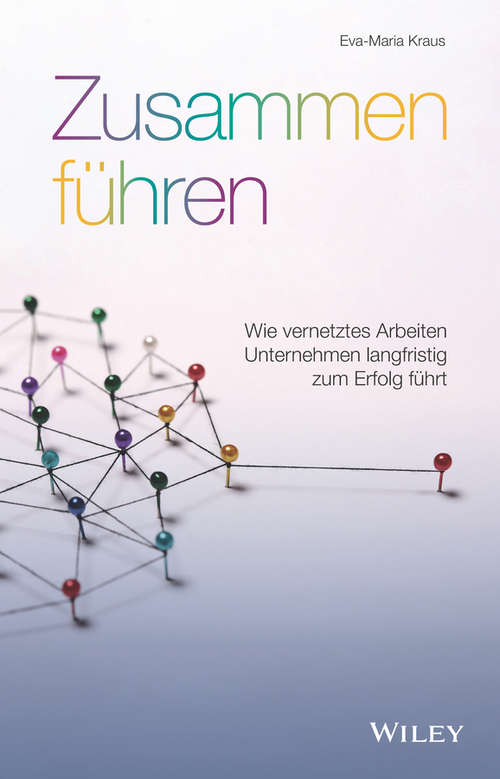 Book cover of Zusammen führen: Wie vernetztes Arbeiten Unternehmen langfristig zum Erfolg führt