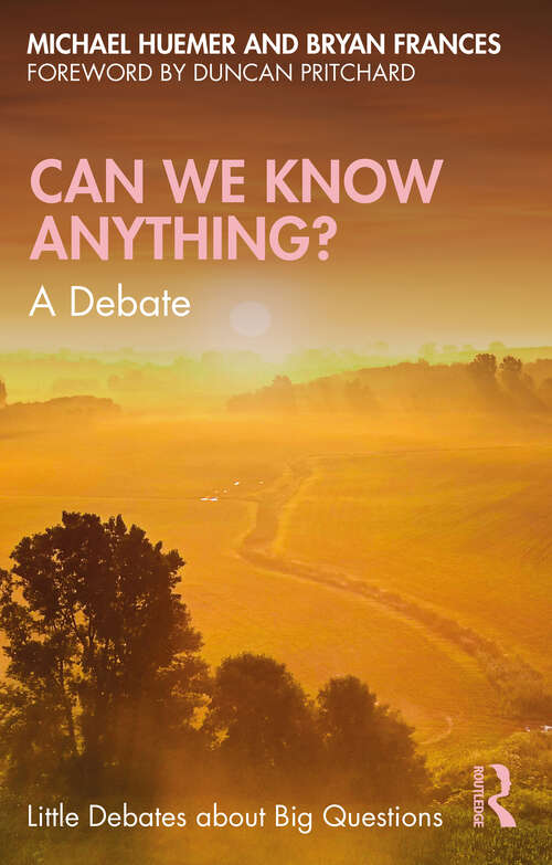Book cover of Can We Know Anything?: A Debate (Little Debates about Big Questions)