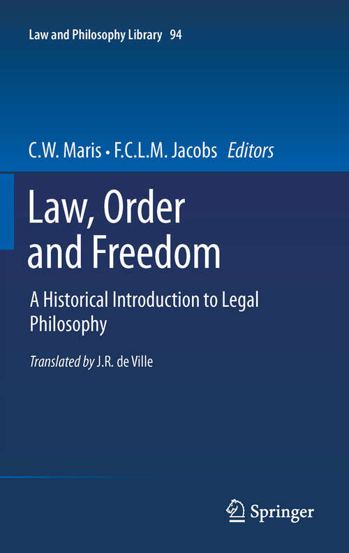 Book cover of Law, Order and Freedom: A Historical Introduction to Legal Philosophy (2012) (Law and Philosophy Library #94)