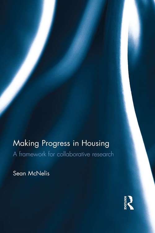 Book cover of Making Progress in Housing: A Framework for Collaborative Research (Routledge Housing Research Series)