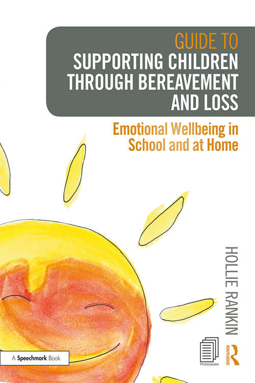 Book cover of Guide to Supporting Children through Bereavement and Loss: Emotional Wellbeing in School and at Home