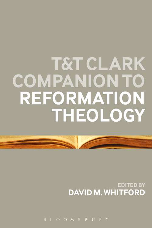 Book cover of T&T Clark Companion to Reformation Theology (Bloomsbury Companions)