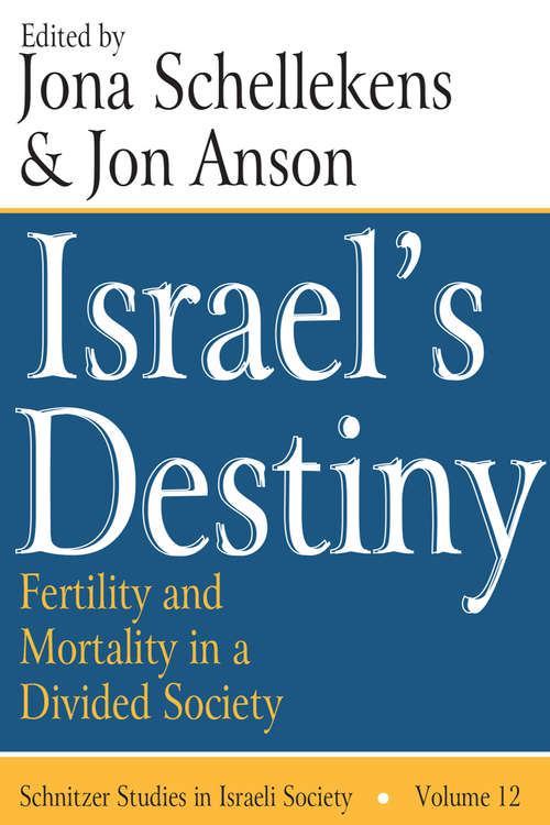 Book cover of Israel's Destiny: Fertility and Mortality in a Divided Society