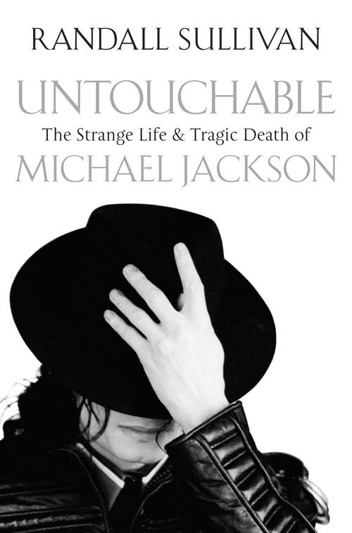 Book cover of Untouchable: The Strange Life and Tragic Death of Michael Jackson (Main) (Books That Changed The World Ser.)