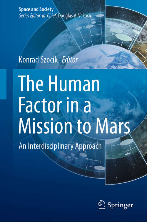 Book cover of The Human Factor in a Mission to Mars: An Interdisciplinary Approach (1st ed. 2019) (Space and Society)