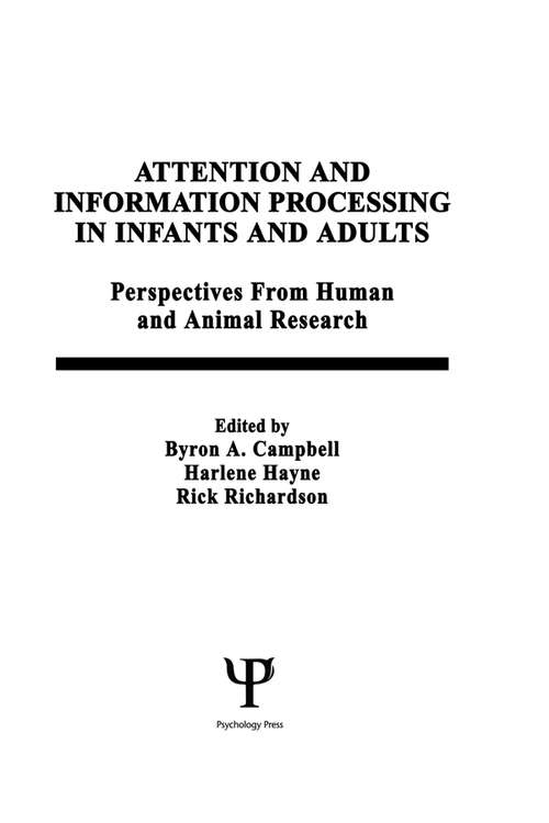 Book cover of Attention and information Processing in infants and Adults: Perspectives From Human and Animal Research