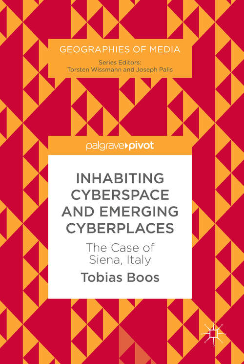 Book cover of Inhabiting Cyberspace and Emerging Cyberplaces: The Case of Siena, Italy
