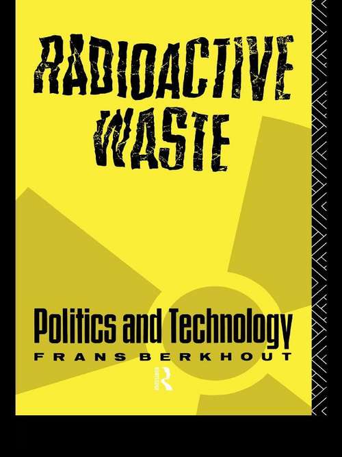 Book cover of Radioactive Waste: Politics and Technology (The Natural Environment: Problems and Management)