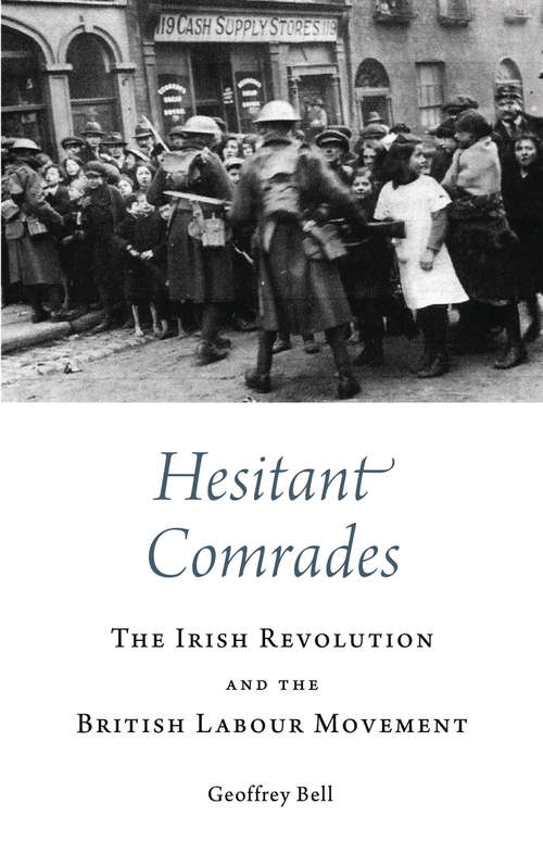 Book cover of Hesitant Comrades: The Irish Revolution and the British Labour Movement