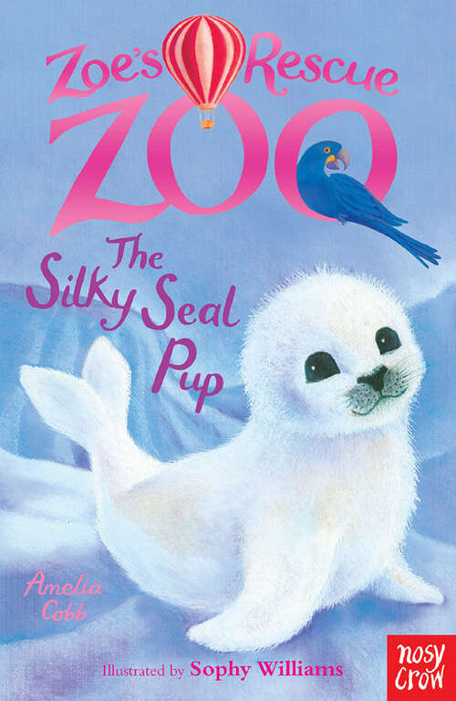 Book cover of Zoe's Rescue Zoo: The Silky Seal Pup (Zoe's Rescue Zoo #4)