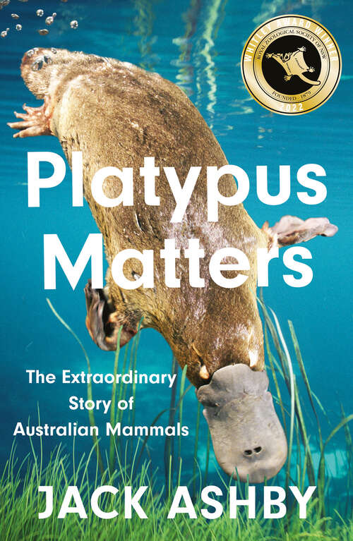 Book cover of Platypus Matters: The Extraordinary Story Of Australian Mammals