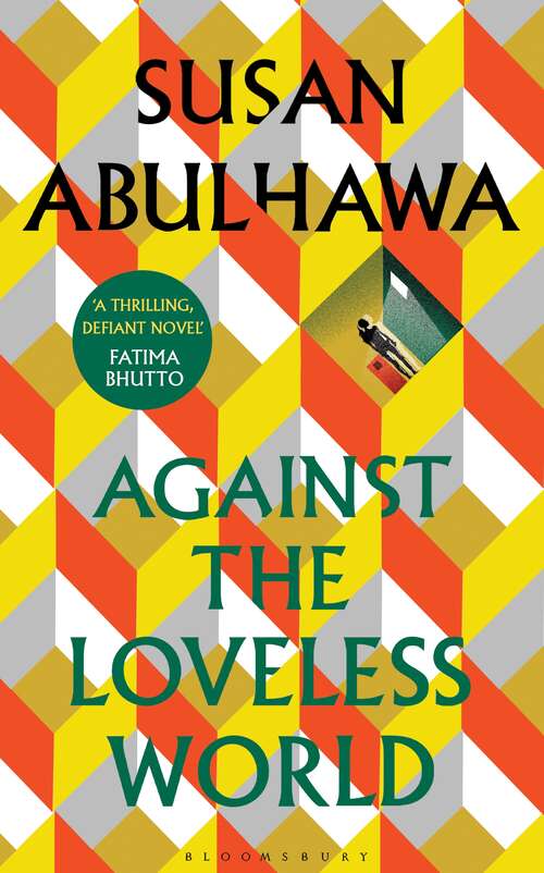 Book cover of Against the Loveless World: Shortlisted for Palestine Book Award