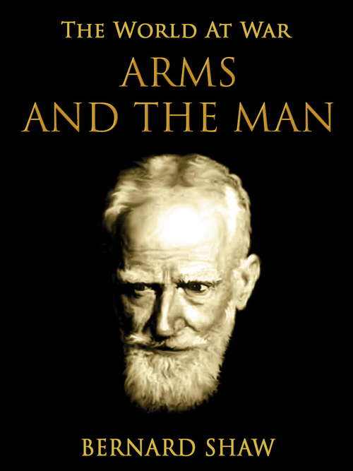 Book cover of Arms and the Man (The World At War)