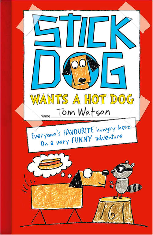Book cover of Stick Dog Wants a Hot Dog: Stick Dog, Stick Dog Wants A Hot Dog, Stick Dog Chases A Pizza (ePub edition) (Stick Dog Ser. #2)